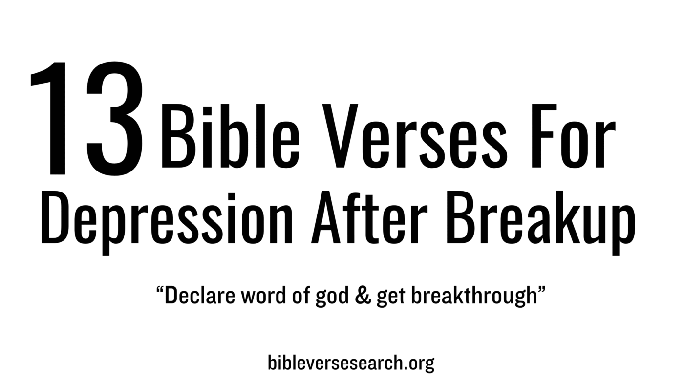 13 Bible Verses for Depression After Breakup (Pray Daily)