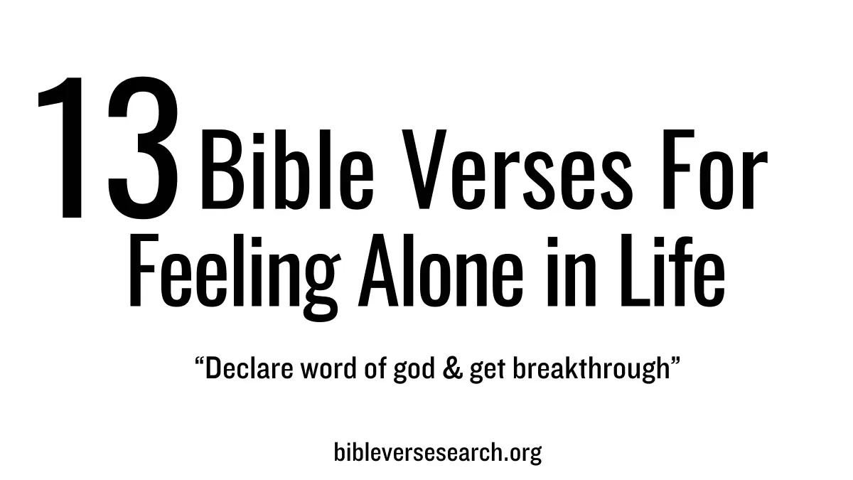 13 Bible Verses for Feeling Alone in Life (Find Real Hope)