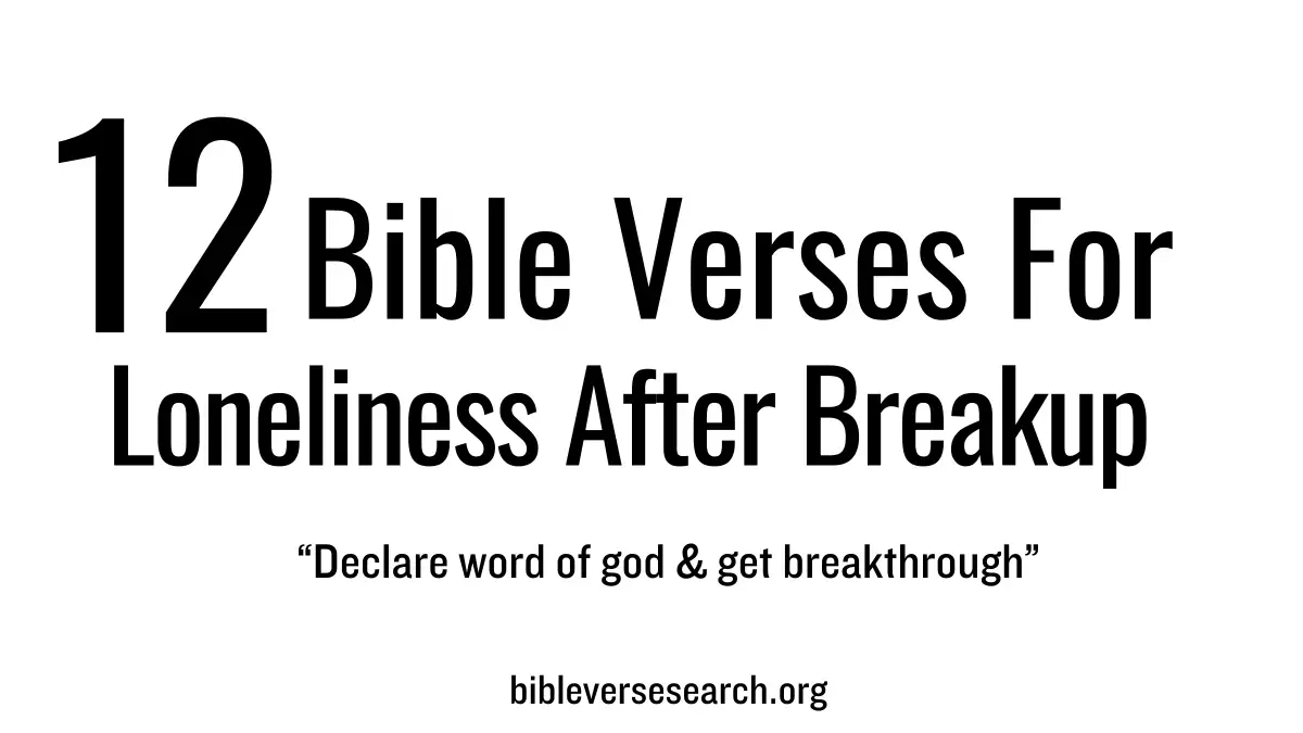 12 Bible Verses for Loneliness After Breakup (Healing & Hope)