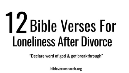 13 Bible Verses for Loneliness After Divorce (Healing & Hope)