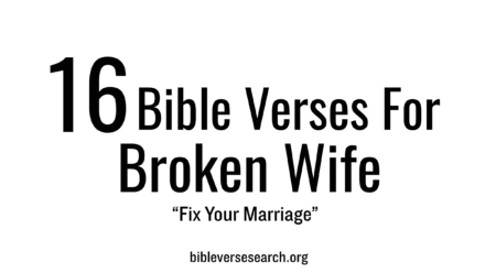 16 Bible Verses for Broken Wife – Find Hope & Healing