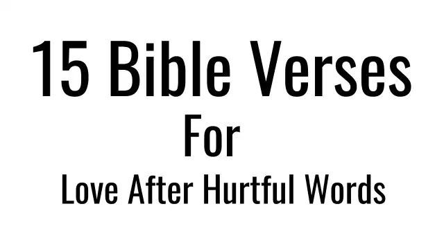 15 Bible Verses for Love After Hurtful Words