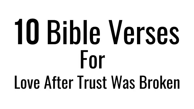 10 Bible Verses for Love After Trust Was Broken | Find Hope