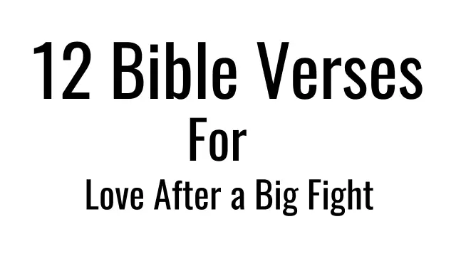 12 Bible Verses for Love After a Big Fight