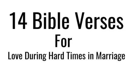 Bible Verses for Love During Hard Times in Marriage