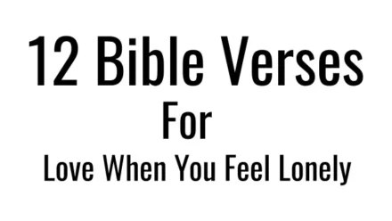 Bible Verses for Love When You Feel Lonely