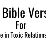 10 Bible Verses for Love in Toxic Relationship
