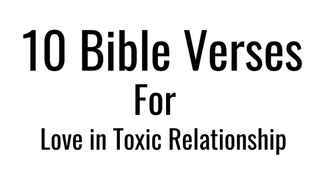 10 Bible Verses for Love in Toxic Relationship