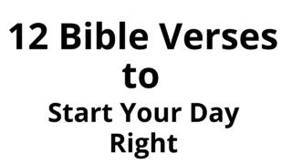 12 Motivational Bible Verses to Start Your Day Right