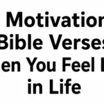 12 Motivational Bible Verses When You Feel Lost in Life