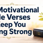 14 Motivational Bible Verses to Keep You Going Strong